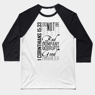 Typography of 1 Corinthians 15:33 NLT Baseball T-Shirt